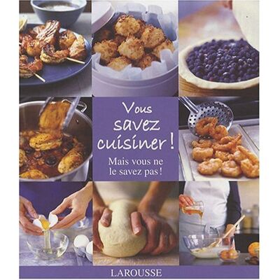 Collectif Vous Savez Cuisiner ! Mais Vous Ne Le Savez Pas ! - Publicité Collectif Vous Savez Cuisiner ! Mais Vous Ne Le Savez Pas ! - Publicité