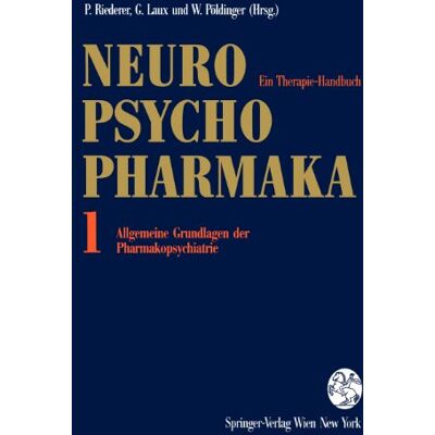 Peter Riederer Neuro-Psychopharmaka: Ein Therapie-Handbuch Band 1: Allgemeine Grundlagen Der Pharmakopsychiatrie: Bd. 1 - Publicité Peter Riederer Neuro-Psychopharmaka: Ein Therapie-Handbuch Band 1: Allgemeine Grundlagen Der Pharmakopsychiatrie: Bd. 1 - Publicité