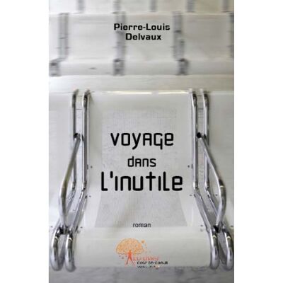 Pierre-Louis Delvaux Voyage Dans L'Inutile - Publicité Pierre-Louis Delvaux Voyage Dans L'Inutile - Publicité
