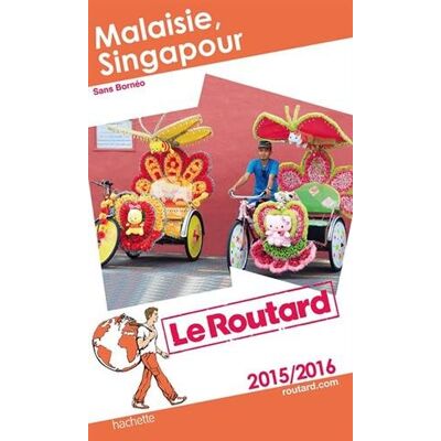 Le Routard Malaisie, Singapour : Sans Bornéo : 2015 - Publicité Le Routard Malaisie, Singapour : Sans Bornéo : 2015 - Publicité
