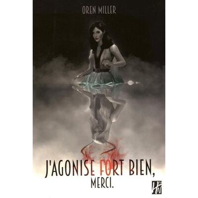 Oren Miller J'Agonise Fort Bien, Merci - Publicité Oren Miller J'Agonise Fort Bien, Merci - Publicité