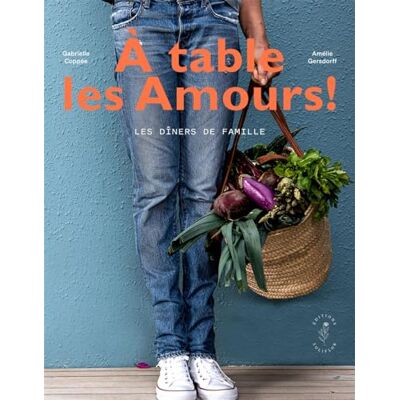 Gabrielle Coppee A Table Les Amours ! : Les Dîners De Famille - Publicité Gabrielle Coppee A Table Les Amours ! : Les Dîners De Famille - Publicité