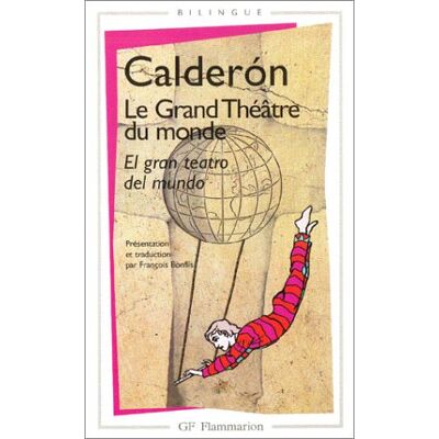 Pedro Calderón De La Barca Le Grand Théâtre Du Monde. El Gran Teatro Del Mundo - Publicité Pedro Calderón De La Barca Le Grand Théâtre Du Monde. El Gran Teatro Del Mundo - Publicité