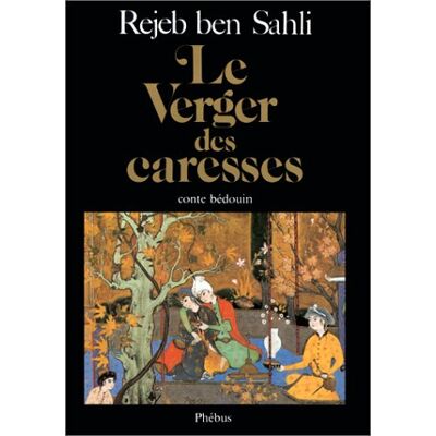 Ben Sahli Rejeb Le Verger Des Caresses : Conte Bédouin - Publicité Ben Sahli Rejeb Le Verger Des Caresses : Conte Bédouin - Publicité