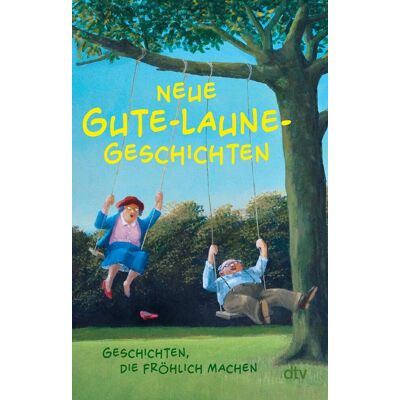 Neue Gute-Laune-Geschichten: Geschichten, Die Fröhlich Machen - Publicité Neue Gute-Laune-Geschichten: Geschichten, Die Fröhlich Machen - Publicité