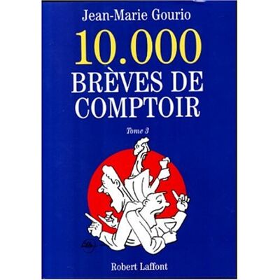 Jean-Marie Gourio 10.000 Brèves De Comptoir. Vol. 3 - Publicité Jean-Marie Gourio 10.000 Brèves De Comptoir. Vol. 3 - Publicité