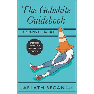 Jarlath Regan The Gobshite Guidebook: A Survival Manual - Publicité Jarlath Regan The Gobshite Guidebook: A Survival Manual - Publicité