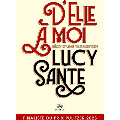 Lucy Sante D'Elle À Moi : Récit D'Une Transition - Publicité Lucy Sante D'Elle À Moi : Récit D'Une Transition - Publicité