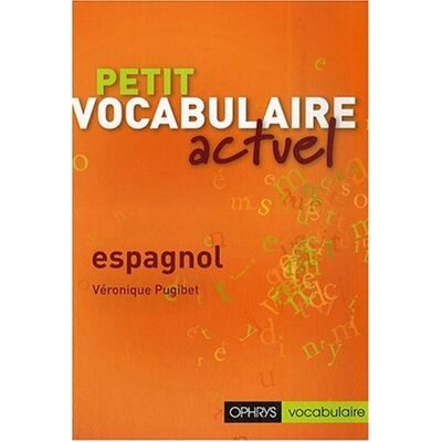Pugibet Véronique Petit Vocabulaire Actuel, Espagnol - Publicité Pugibet Véronique Petit Vocabulaire Actuel, Espagnol - Publicité