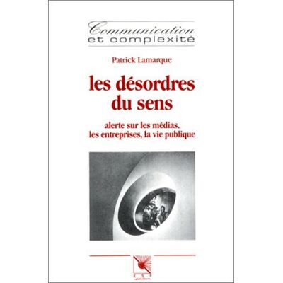 Collectif Les Désordres Du Sens : Alerte Sur Les Médias, Les Entreprises, La Vie Publique - Publicité Collectif Les Désordres Du Sens : Alerte Sur Les Médias, Les Entreprises, La Vie Publique - Publicité