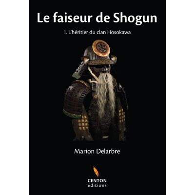 Marion Delarbre Le Faiseur De Shogun. Vol. 1. L'Héritier Du Clan Hosokawa - Publicité Marion Delarbre Le Faiseur De Shogun. Vol. 1. L'Héritier Du Clan Hosokawa - Publicité