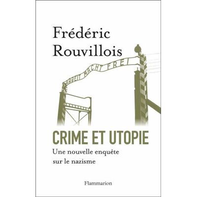 Frédéric Rouvillois Crime Et Utopie : Une Nouvelle Enquête Sur Le Nazisme - Publicité Frédéric Rouvillois Crime Et Utopie : Une Nouvelle Enquête Sur Le Nazisme - Publicité