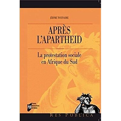 Jérôme Tournadre Après L'Apartheid : La Protestation Sociale En Afrique Du Sud - Publicité Jérôme Tournadre Après L'Apartheid : La Protestation Sociale En Afrique Du Sud - Publicité