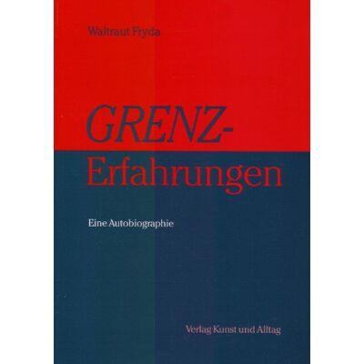 Waltraut Fryda Grenz-Erfahrungen: Eine Autobiographie - Publicité Waltraut Fryda Grenz-Erfahrungen: Eine Autobiographie - Publicité