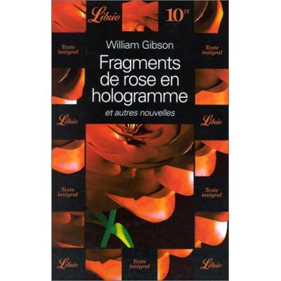 William Gibson Fragments De Rose En Hologramme : Et Autres Nouvelles - Publicité William Gibson Fragments De Rose En Hologramme : Et Autres Nouvelles - Publicité