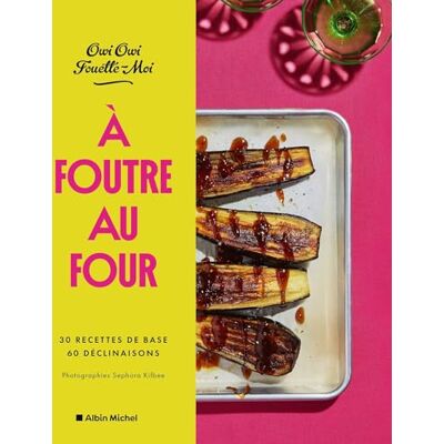 Owi Owi Fouette-moi A Foutre Au Four : 30 Recettes De Base, 60 Déclinaisons - Publicité Owi Owi Fouette-moi A Foutre Au Four : 30 Recettes De Base, 60 Déclinaisons - Publicité