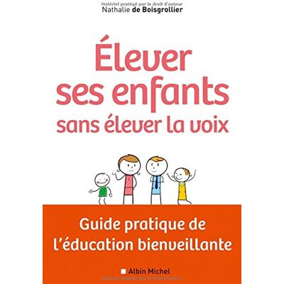 Boisgrollier, Nathalie de Elever Ses Enfants Sans Élever Sa Voix : Guide Pratique De L'Éducation Bienveillante - Publicité Boisgrollier, Nathalie de Elever Ses Enfants Sans Élever Sa Voix : Guide Pratique De L'Éducation Bienveillante - Publicité