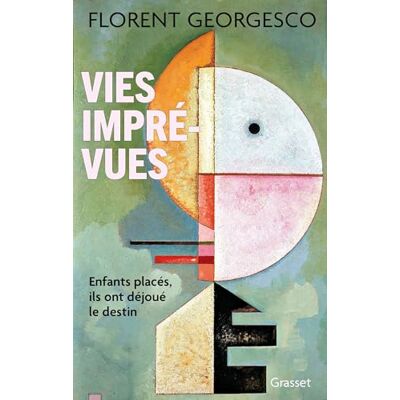 Florent Georgesco Vies Imprévues : Enfants Placés, Ils Ont Déjoué Le Destin - Publicité Florent Georgesco Vies Imprévues : Enfants Placés, Ils Ont Déjoué Le Destin - Publicité