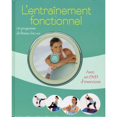 L'Entraînement Fonctionnel : Un Programme De Fitness Chez Soi - Publicité L'Entraînement Fonctionnel : Un Programme De Fitness Chez Soi - Publicité