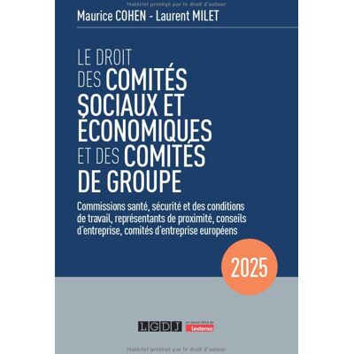 Maurice Cohen Le Droit Des Comités Sociaux Et Économiques Et Des Comités De Groupe : Commissions Santé, Sécurité Et Des Conditions De Travail, Représentants De Proximité, Conseils D'Entreprise, Comités D'Entreprise Européens : 2025 - Publicité Maurice Cohen Le Droit Des Comités Sociaux Et Économiques Et Des Comités De Groupe : Commissions Santé, Sécurité Et Des Conditions De Travail, Représentants De Proximité, Conseils D'Entreprise, Comités D'Entreprise Européens : 2025 - Publicité