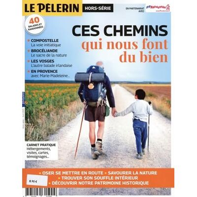 XXX Le Pèlerin, Hors-Série. Ces Chemins Qui Nous Font Du Bien : 150 Ans Sur Les Chemins - Publicité XXX Le Pèlerin, Hors-Série. Ces Chemins Qui Nous Font Du Bien : 150 Ans Sur Les Chemins - Publicité