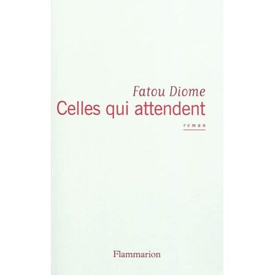 Fatou Diome Celles Qui Attendent - Publicité Fatou Diome Celles Qui Attendent - Publicité