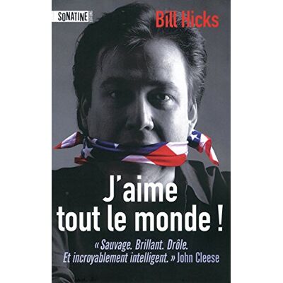 Hicks Bill J'Aime Tout Le Monde ! : Textes De Spectacles, Lettres Et Paroles De Chansons - Publicité Hicks Bill J'Aime Tout Le Monde ! : Textes De Spectacles, Lettres Et Paroles De Chansons - Publicité