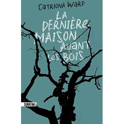 Catriona Ward La Dernière Maison Avant Les Bois - Publicité Catriona Ward La Dernière Maison Avant Les Bois - Publicité