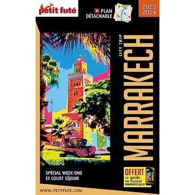 Petit Futé Marrakech : Spécial Week-End Et Court Séjour - Publicité Petit Futé Marrakech : Spécial Week-End Et Court Séjour - Publicité