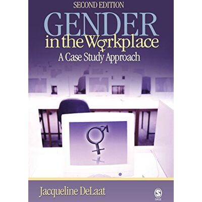 Jacqueline DeLaat Gender In The Workplace: A Case Study Approach - Publicité Jacqueline DeLaat Gender In The Workplace: A Case Study Approach - Publicité