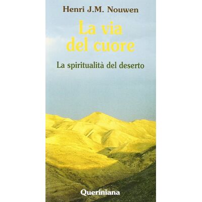 Nouwen, Henri J. La Via Del Cuore. La Spiritualità Del Deserto (Meditazioni) - Publicité Nouwen, Henri J. La Via Del Cuore. La Spiritualità Del Deserto (Meditazioni) - Publicité
