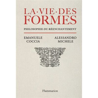 Emanuele Coccia La Vie Des Formes : Philosophie Du Réenchantement - Publicité Emanuele Coccia La Vie Des Formes : Philosophie Du Réenchantement - Publicité