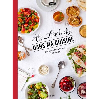 Alix Lacloche Dans Ma Cuisine : Recettes De Saison À Partager - Publicité Alix Lacloche Dans Ma Cuisine : Recettes De Saison À Partager - Publicité