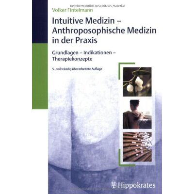 Volker Fintelmann Intuitive Medizin - Anthroposphische Medizin In Der Praxis: Grundlagen-Indikationen-Therapiekonzepte - Publicité Volker Fintelmann Intuitive Medizin - Anthroposphische Medizin In Der Praxis: Grundlagen-Indikationen-Therapiekonzepte - Publicité