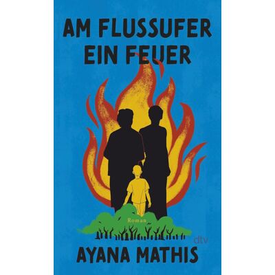 Ayana Mathis Am Flussufer Ein Feuer: Roman »eindrucksvoll Und Bewegend.« Marilynne Robinson - Publicité Ayana Mathis Am Flussufer Ein Feuer: Roman »eindrucksvoll Und Bewegend.« Marilynne Robinson - Publicité