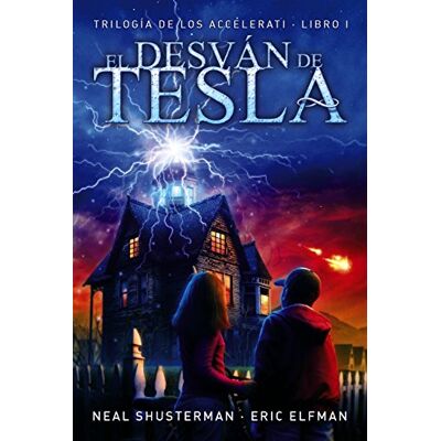 Neal Shusterman El Desvan De Tesla: Trilogía De Los Accelerati, 1 (Literatura Juvenil (A Partir De 12 Años) - Narrativa Juvenil, Band 1) - Publicité Neal Shusterman El Desvan De Tesla: Trilogía De Los Accelerati, 1 (Literatura Juvenil (A Partir De 12 Años) - Narrativa Juvenil, Band 1) - Publicité