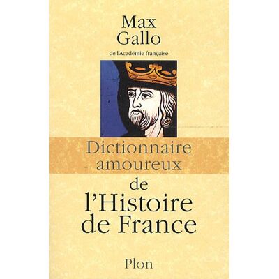 Max Gallo Dictionnaire Amoureux De L'Histoire De France - Publicité Max Gallo Dictionnaire Amoureux De L'Histoire De France - Publicité
