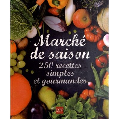 Pascale Paolini Marché De Saison : 250 Recettes Simples Et Gourmandes - Publicité Pascale Paolini Marché De Saison : 250 Recettes Simples Et Gourmandes - Publicité