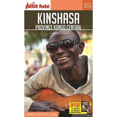 Petit Futé Kinshasa : Province Kongo Central : 2017-2018 - Publicité Petit Futé Kinshasa : Province Kongo Central : 2017-2018 - Publicité