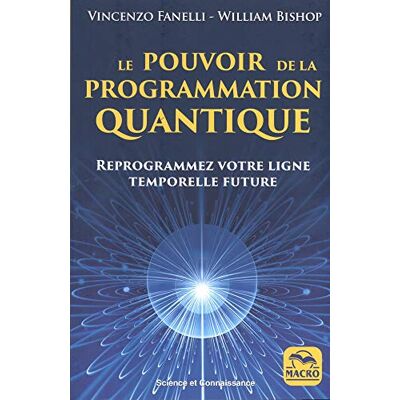 Le Pouvoir De La Programmation Quantique : Reprogrammez Votre Ligne Temporelle Future - Publicité Le Pouvoir De La Programmation Quantique : Reprogrammez Votre Ligne Temporelle Future - Publicité