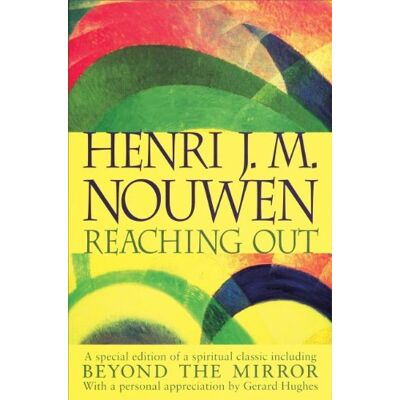 Nouwen, Henri J. M. Reaching Out: A Special Edition Of The Spiritual Classic Including Beyond The Mirror: The Three Movements Of The Spiritual Life - Publicité Nouwen, Henri J. M. Reaching Out: A Special Edition Of The Spiritual Classic Including Beyond The Mirror: The Three Movements Of The Spiritual Life - Publicité