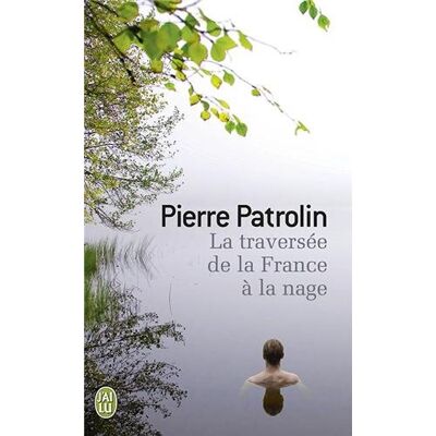 Pierre Patrolin La Traversée De La France À La Nage - Publicité Pierre Patrolin La Traversée De La France À La Nage - Publicité