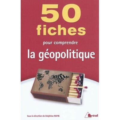 Delphine Papin 50 Fiches Pour Comprendre La Géopolitique - Publicité Delphine Papin 50 Fiches Pour Comprendre La Géopolitique - Publicité