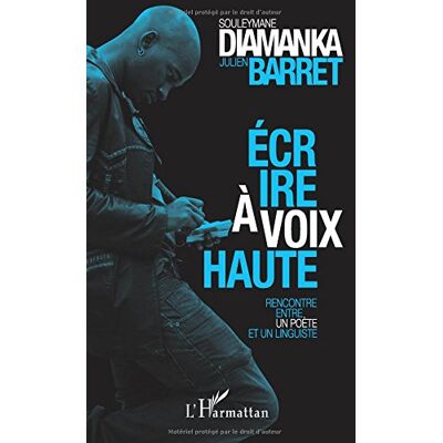 Julien Barret Ecrire À Voix Haute : Rencontre Entre Un Poète Et Un Linguiste Autour De La Poésie Orale D'Aujourd'Hui - Publicité Julien Barret Ecrire À Voix Haute : Rencontre Entre Un Poète Et Un Linguiste Autour De La Poésie Orale D'Aujourd'Hui - Publicité