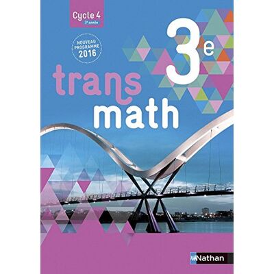 Joël Malaval Transmath 3e, Cycle 4, 3e Année : Nouveau Programme 2016 : Grand Format - Publicité Joël Malaval Transmath 3e, Cycle 4, 3e Année : Nouveau Programme 2016 : Grand Format - Publicité
