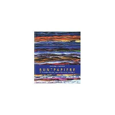 Hartmann, Ingeborg M. Buntpapiere: 22 Techniken Für Das Kreative Gestalten Von Papier - Publicité Hartmann, Ingeborg M. Buntpapiere: 22 Techniken Für Das Kreative Gestalten Von Papier - Publicité