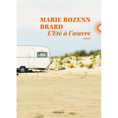 Brard, Marie Rozenn L'Été À L'Oeuvre - Publicité Brard, Marie Rozenn L'Été À L'Oeuvre - Publicité