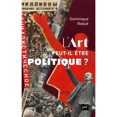 Dominique Baqué L'Art Peut-Il Être Politique ? - Publicité Dominique Baqué L'Art Peut-Il Être Politique ? - Publicité