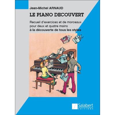 Jean-Michel Arnaud : Le Piano Decouvert - Methode - Publicité Jean-Michel Arnaud : Le Piano Decouvert - Methode - Publicité