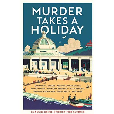 Various Murder Takes A Holiday: Classic Crime Stories For Summer - Publicité Various Murder Takes A Holiday: Classic Crime Stories For Summer - Publicité